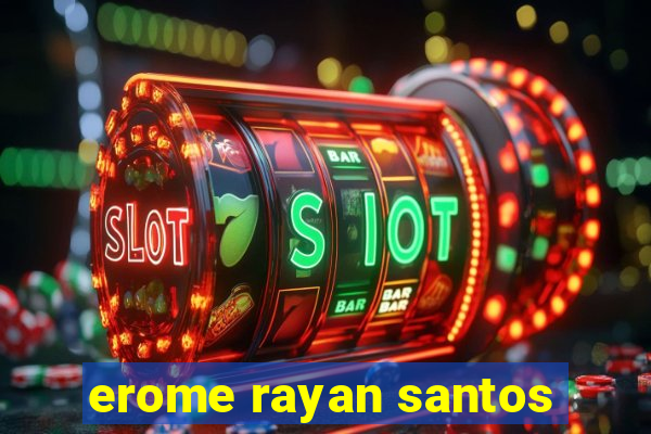 erome rayan santos